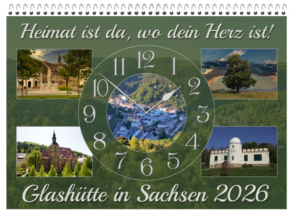 Kalender A3 - Glashütte in Sachsen - Fotokalender 2026 - "Heimat ist da, wo dein Herz ist"